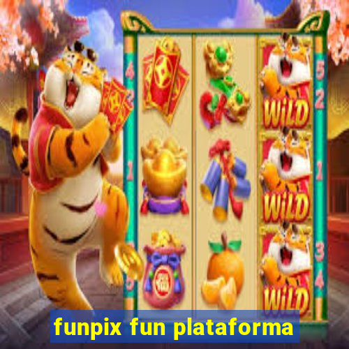 funpix fun plataforma